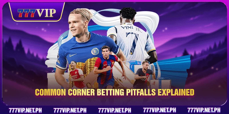 Common corner betting pitfalls explained