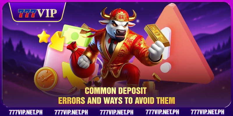 Common deposit errors and ways to avoid them
