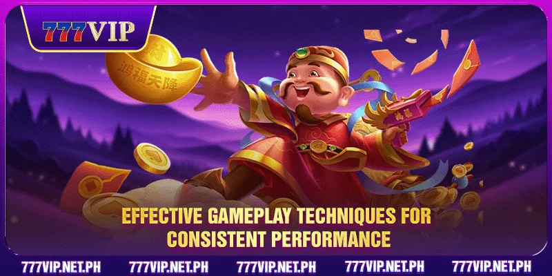 Effective gameplay techniques for consistent performance