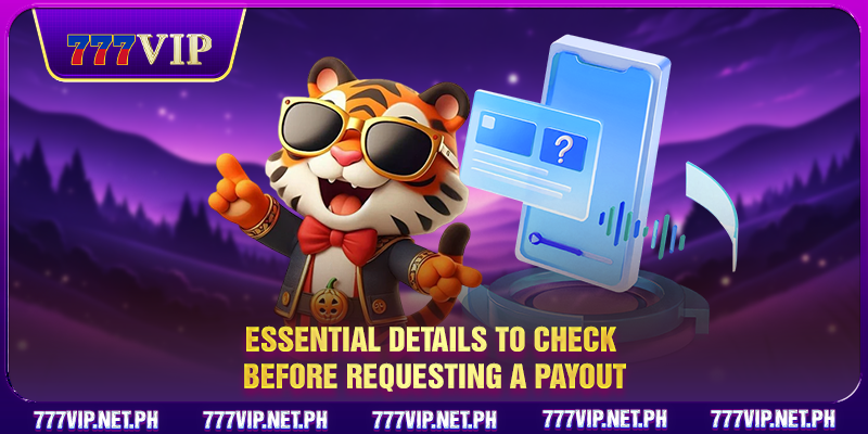Essential details to check before requesting a payout