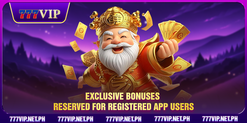 Exclusive bonuses reserved for registered app users