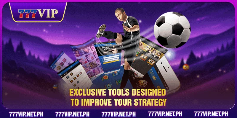 Exclusive tools designed to improve your strategy