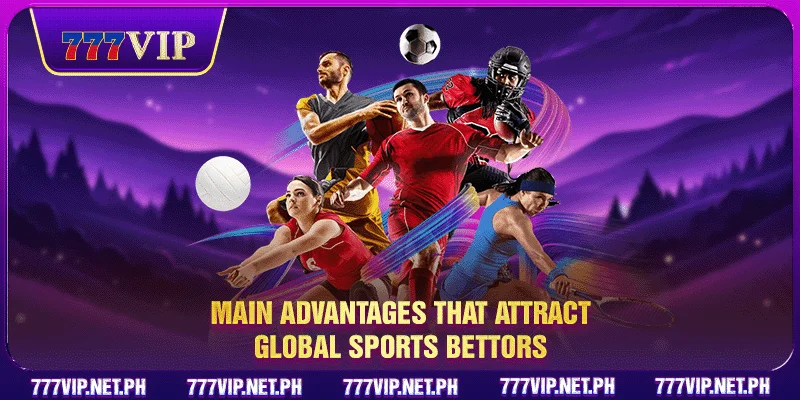 Main advantages that attract global sports bettors