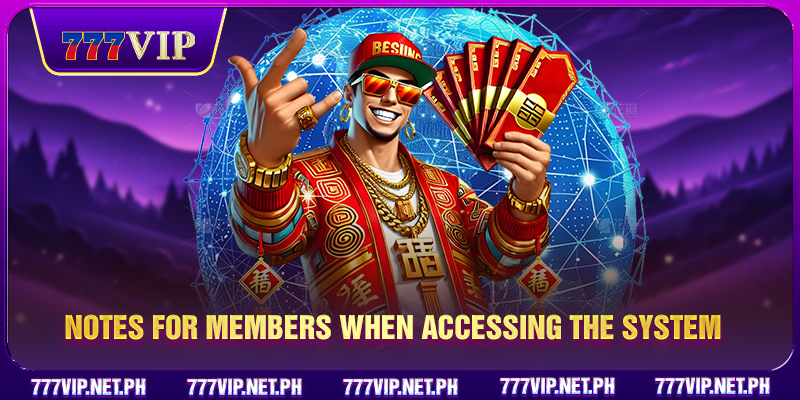 Notes for members when accessing the system