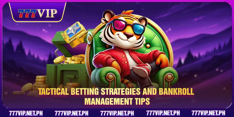 Tactical betting strategies and bankroll management tips