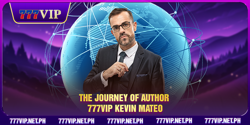 The journey of Author 777VIP Kevin Mateo