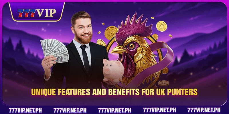 Unique features and benefits for UK punters